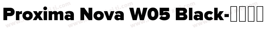 Proxima Nova W05 Black字体转换